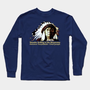 Chief Joseph : Nimiipuu (Nez Perce) Long Sleeve T-Shirt